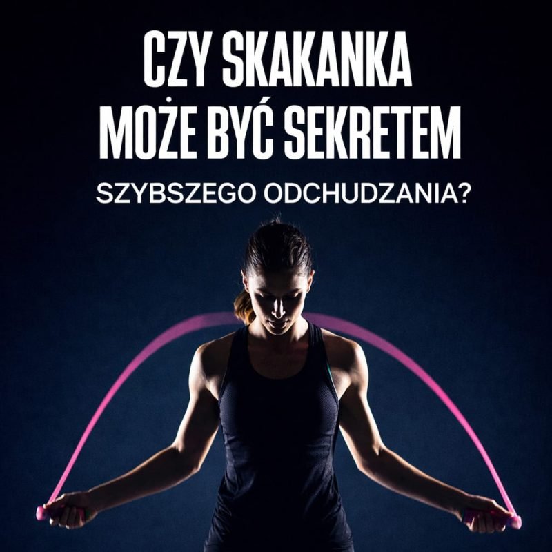 Skakanka sekretem szybszego odchudzania